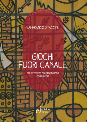 Giochi fuori canale. Per crescere confrontandosi con piacere