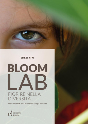 Bloom Lab. Fiorire nella diversità