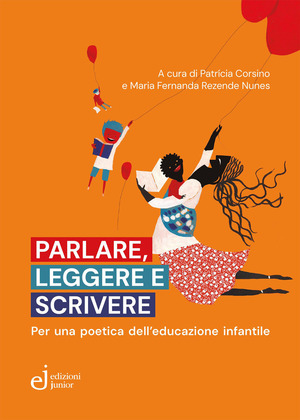 Parlare, leggere e scrivere. Per una poetica dell'educazione infantile