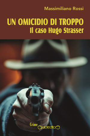 Un omicidio di troppo. Il caso Hugo Strasser