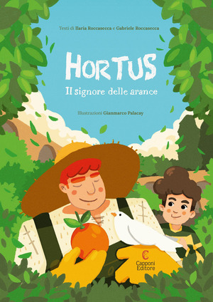 Hortus. Il signore delle arance. Ediz. a colori