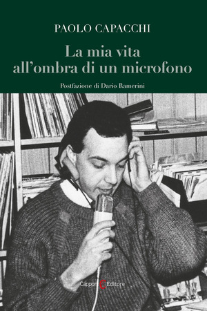 La mia vita all’ombra di un microfono