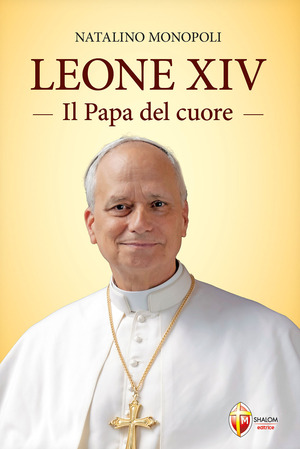 Leone XIV. Il papa del cuore