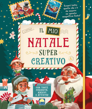 Il mio Natale super creativo. Con adesivi. Ediz. a colori