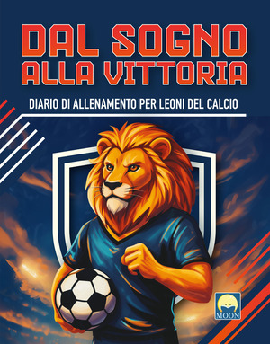 Dal sogno alla vittoria. Ediz. a colori