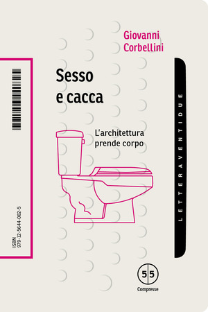 Sesso e cacca. L'architettura prende corpo