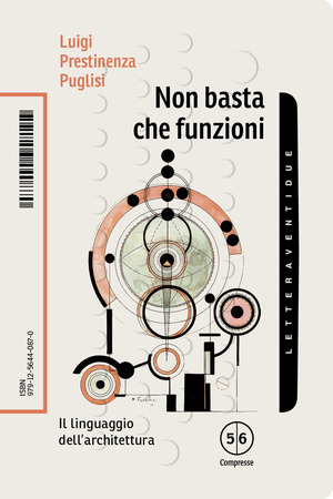 Non basta che funzioni. Il linguaggio dell'architettura