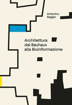 Architettura. Dal Bauhaus alla bioinformazione