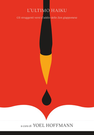 L' ultimo haiku. Poesie d'addio giapponesi. Nuova ediz.