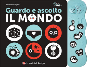 Guardo e ascolto il mondo. Ediz. a colori