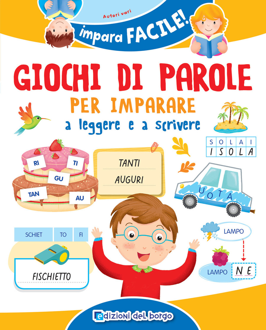 Giochi di parole per imparare a leggere e scrivere. Ediz. a colori
