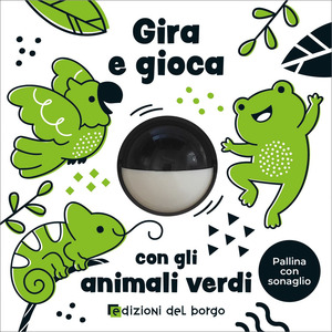 Gira e gioca con gli animali verdi. Ediz. a colori