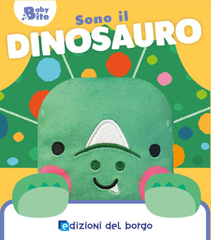 Sono il dinosauro. Baby bite. Ediz. a colori