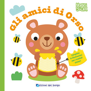 Gli amici di orso. Morbidi sticker. Ediz. a colori