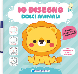 Dolci animali. Io disegno. Ediz. a colori. Con pennarello cancellabile