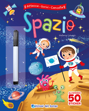 Spazio. Attacca scrivi cancella. Con adesivi. Ediz. a colori. Con pennarello cancellabile
