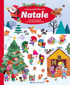 Il mio grande libro di Natale. Calendari dell'avvento