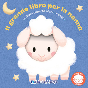 Il grande libro per la nanna. Un libro coperta pieno di sogni. Ediz. a colori