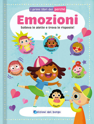 Emozioni. I primi libri dei perché. Ediz. a colori
