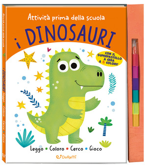 I dinosauri. Attività prima della scuola. Ediz. illustrata