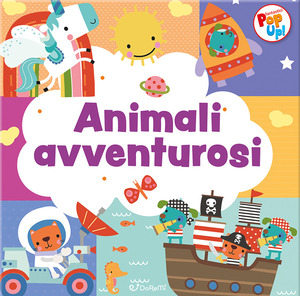 Animali avventurosi. Fantastici pop-up! Ediz. a colori