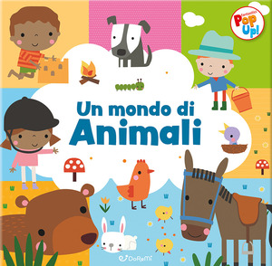 Un mondo di animali. Fantastici pop up! Ediz. a colori