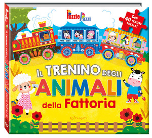 Il trenino degli animali della fattoria. Puzzle pazzi. Ediz. a colori