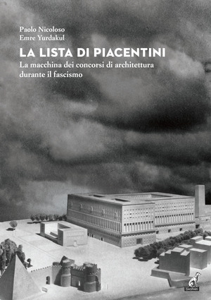 La lista di Piacentini. La macchina dei concorsi di architettura durante il fascismo