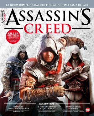 Assassin's Creed. La guida completa dal 2007 fino all'ultima lama celata