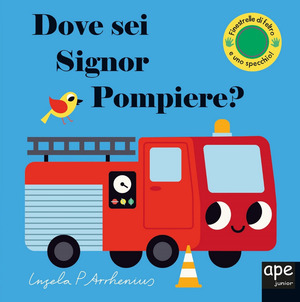 Dove sei, signor Pompiere? Ediz. a colori