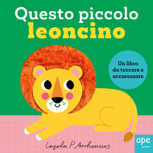 Questo piccolo leoncino. Ediz. illustrata