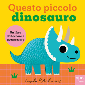 Questo piccolo dinosauro. Ediz. illustrata