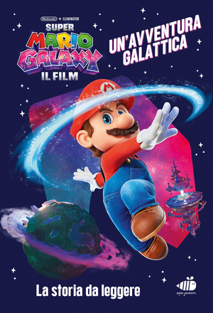 Super Mario Galaxy: il film. Un'avventura spaziale. Ediz. a colori