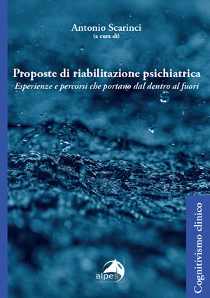 Proposte di riabilitazione psichiatrica. Esperienze e percorsi che portano dal dentro al fuori