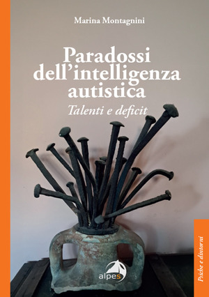 Paradossi dell'intelligenza autistica. Talenti e deficit