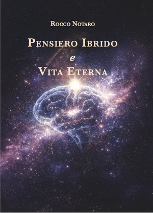 Pensiero ibrido e vita eterna. Ediz. illustrata