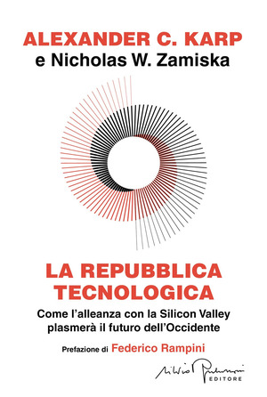 La repubblica tecnologica. Come l'alleanza con la Silicon Valley plasmerà il futuro dell'Occidente