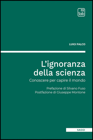 L' ignoranza della scienza. Conoscere per capire il mondo