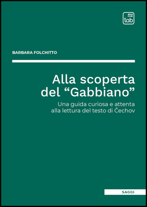 Alla scoperta del «Gabbiano». Una guida curiosa e attenta alla lettura del testo di Čechov