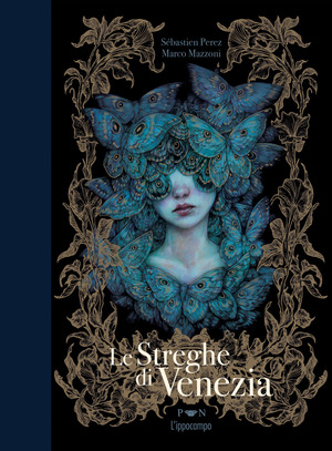 Le streghe di Venezia. Ediz. illustrata