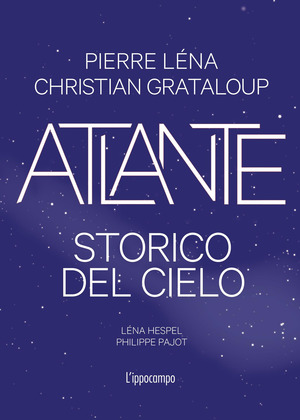 Atlante storico del cielo. Ediz. illustrata