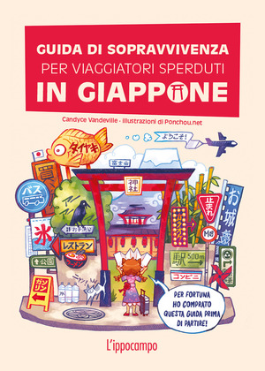 Guida di sopravvivenza per viaggiatori sperduti in Giappone