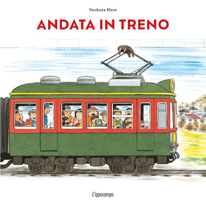 Andata in treno... ritorno in treno. Ediz. a colori