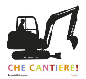 Che cantiere! Ediz. a colori