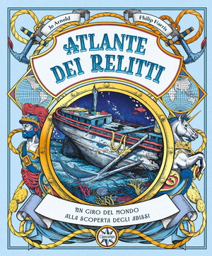 Atlante dei relitti. Ragazzi. Album scoperte