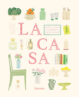 La casa. Adesivi e tavole da colorare