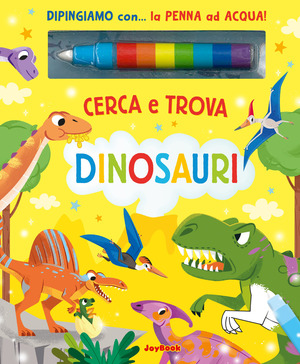 Dinosauri. Cerca e trova. Ediz. a colori. Con penna ad acqua