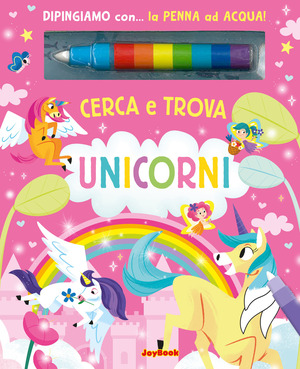 Unicorni. Cerca e trova. Ediz. a colori. Con penna ad acqua