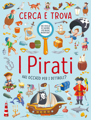 I pirati. Cerca e trova. Ediz. a colori