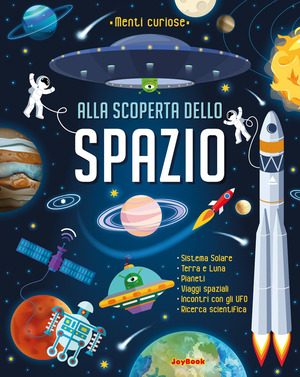 Alla scoperta dello spazio. Ediz. a colori